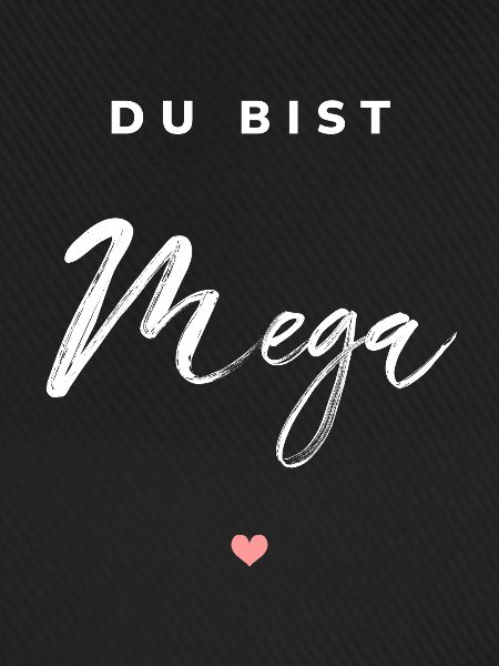 Du bist Mega