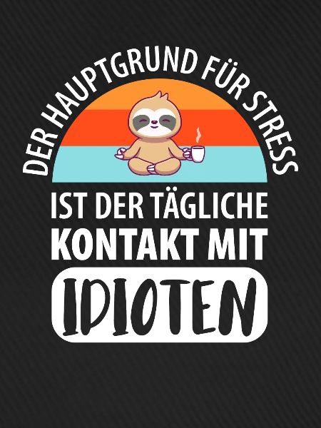 Gestresste Idioten Faultier