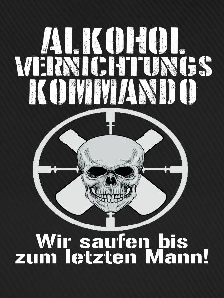 Alkohol vernichtungs Kommando