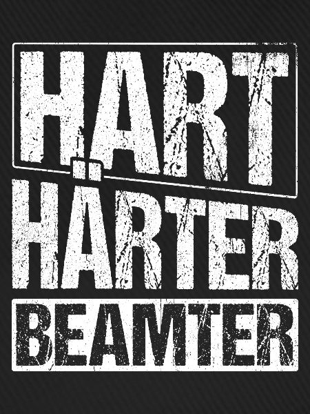 Hart Härter Beamter - Beamten Geschenk