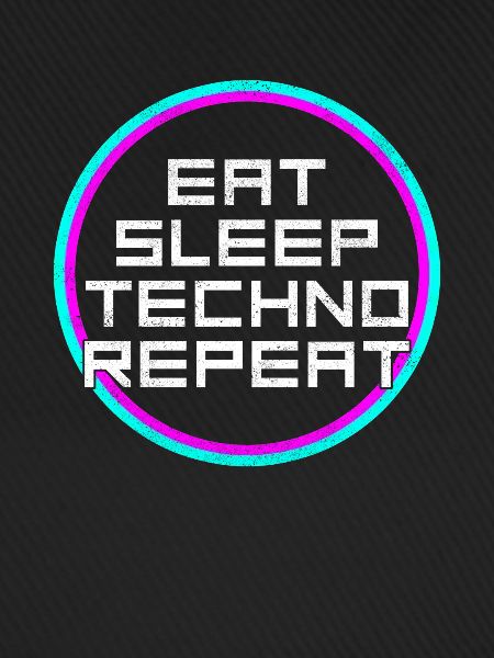 eat sleep techno repeat