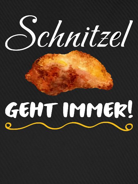 Schnitzel geht IMMER!