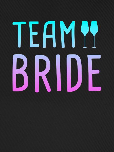 team bride