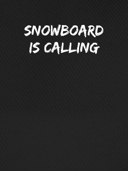 Snowboard - Snowboard is calling