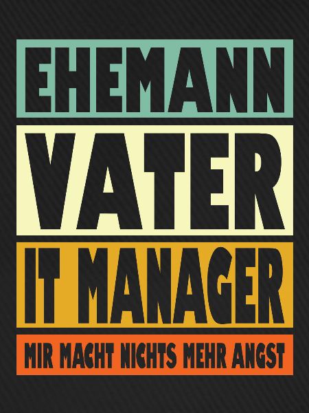 It Manager Vater Ehemann Held