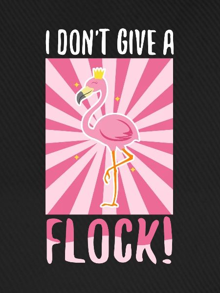 I don't give a flock