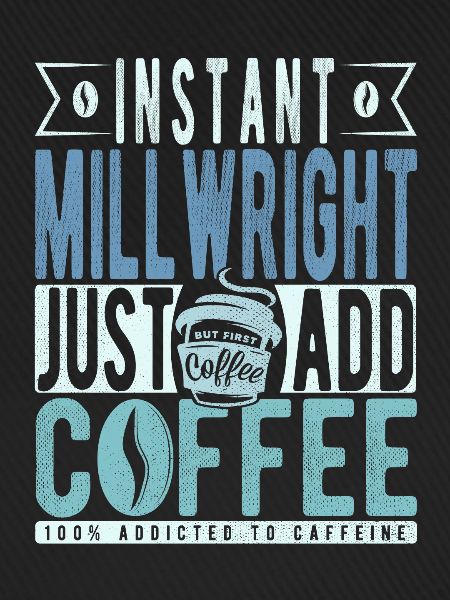 Millwright Kaffee Spruch