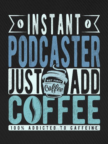 Podcaster Kaffee Spruch