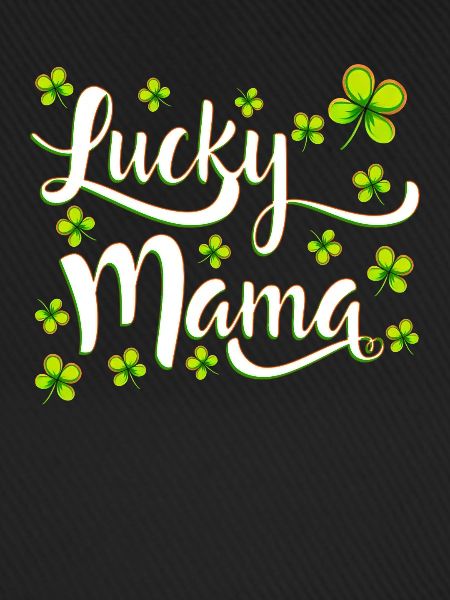 Lucky Mama St. Patrick’s Day