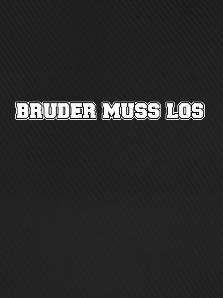 Bruder muss los