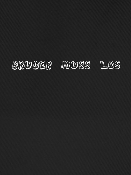 Bruder muss los
