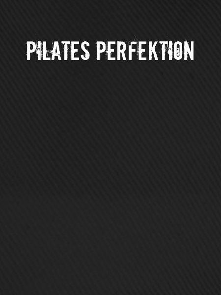 Pilates - Pilates Perfektion