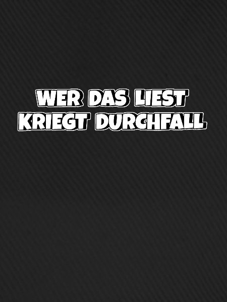 Wer das liest kriegt Durchfall