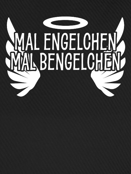 Bengelchen Engelchen Engel Bengel