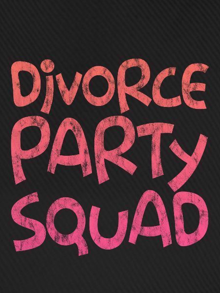 Divorce Party Squad 3
