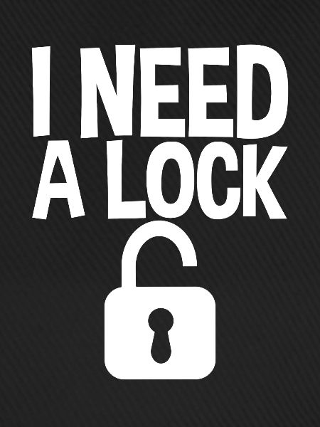 I Need A Lock
