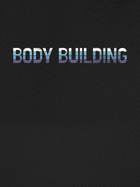 Body building