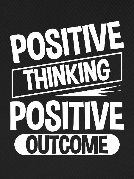Positive Thinking Positive Outcome 4