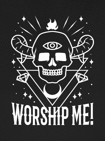 Worship me