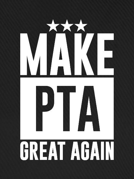 Make PTA Great Again 2