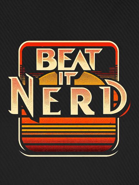 Beat it Nerd 7
