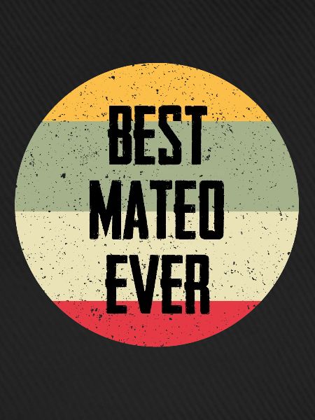 Best Mateo Ever