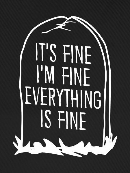 It's fine. I'm fine.