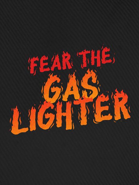 Gaslighter Gaslighting