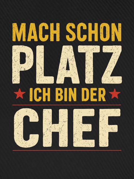 Ich bin der Chef – Spruch