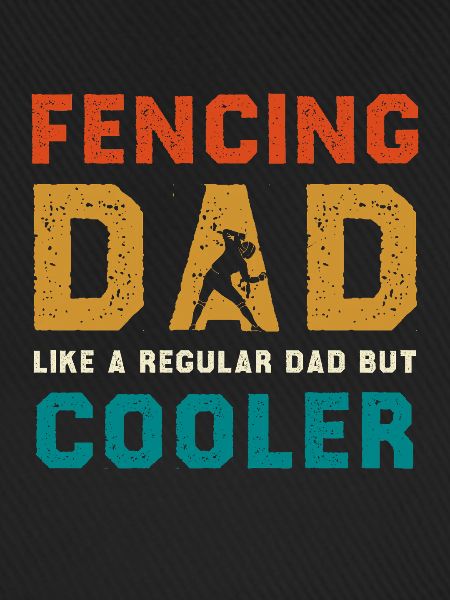 Fencing Dad Cooler Than Regular Dad