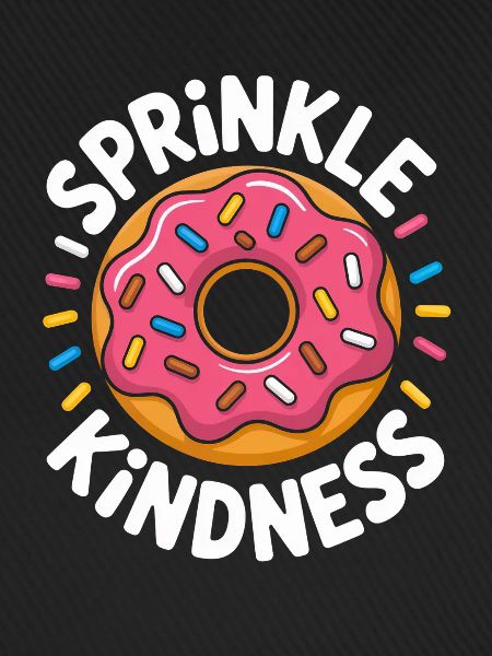 Sprinkle Kindness Herzlichkeit Donut  Liebe