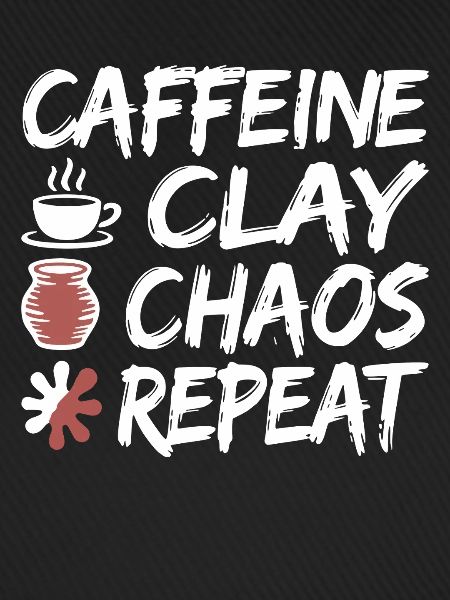 Caffeine Clay Chaos Repeat Design
