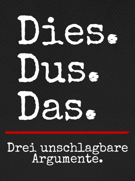 Dies Dus Das Argumente (black)