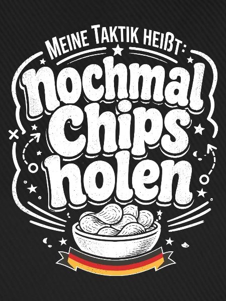 Nochmal Chips holen Taktik