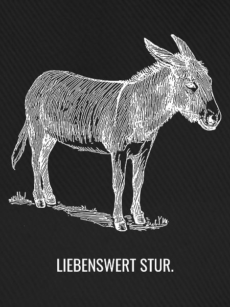 Liebenswert stur.