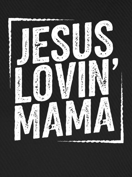 Jesus Lovin' Mama Tee