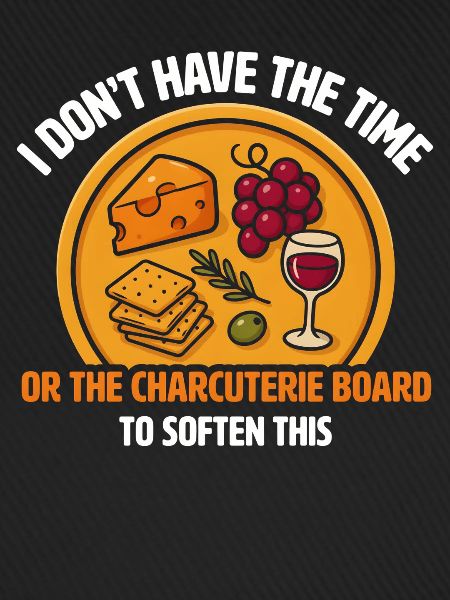 Time Crunch Charcuterie Meme