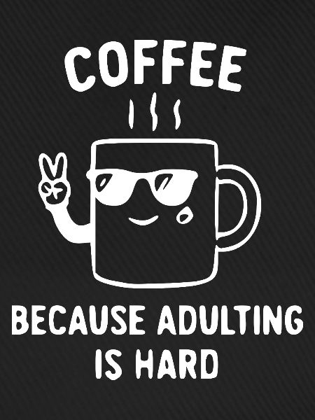 Kaffee hilft: Erwachsenenleben ist hart