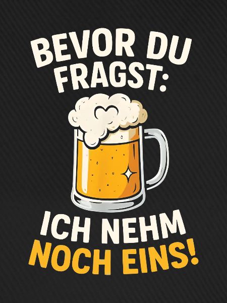 Bier Noch Eins Männerabend Lustiger Spruch