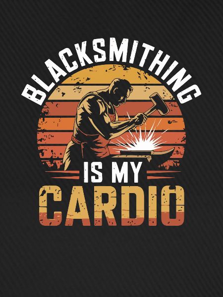 Blacksmithing Is My Cardio Schmiedekunst