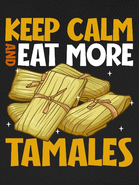 Keep Calm - Tamales