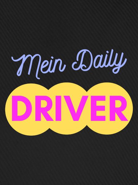 mein Daily Driver