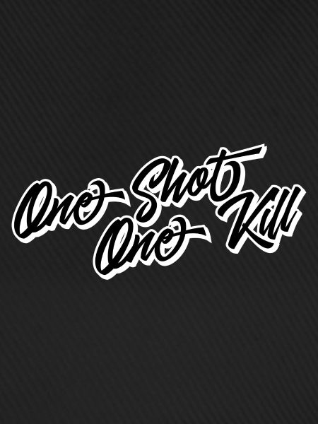 One shot one kill