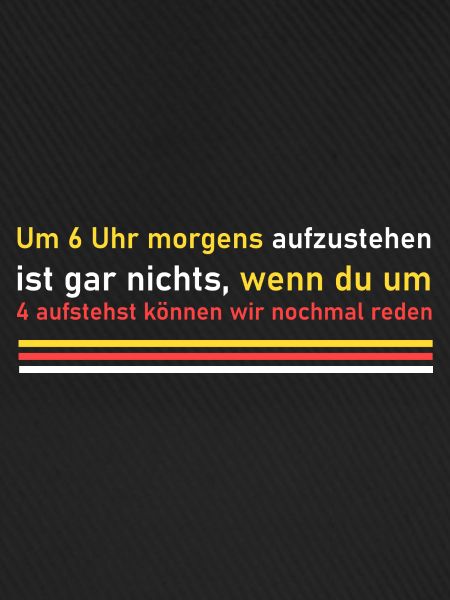 Um 4 Uhr aufstehen!