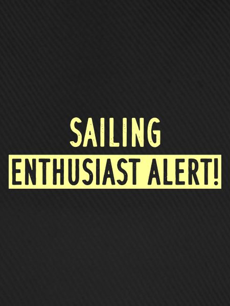 SAILING ENTHUSIAST ALERT!