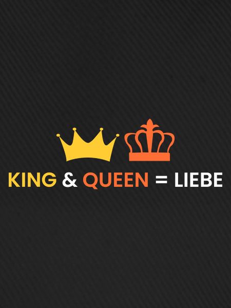 KING & QUEEN = LIEBE