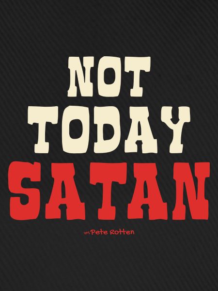 Nicht heute, Satan