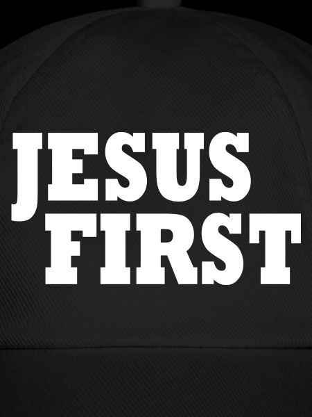 Jesus first