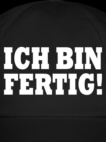 Ich bin fertig