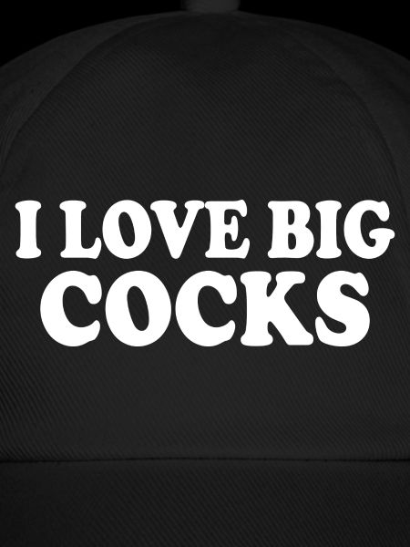 I love big cocks